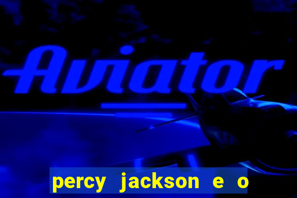 percy jackson e o ladr o de raios filme completo dublado baixar